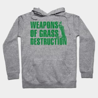 Weapons of Grass Destruction Hoodie